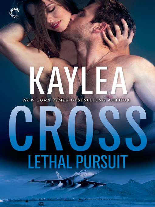 Title details for Lethal Pursuit by Kaylea Cross - Available